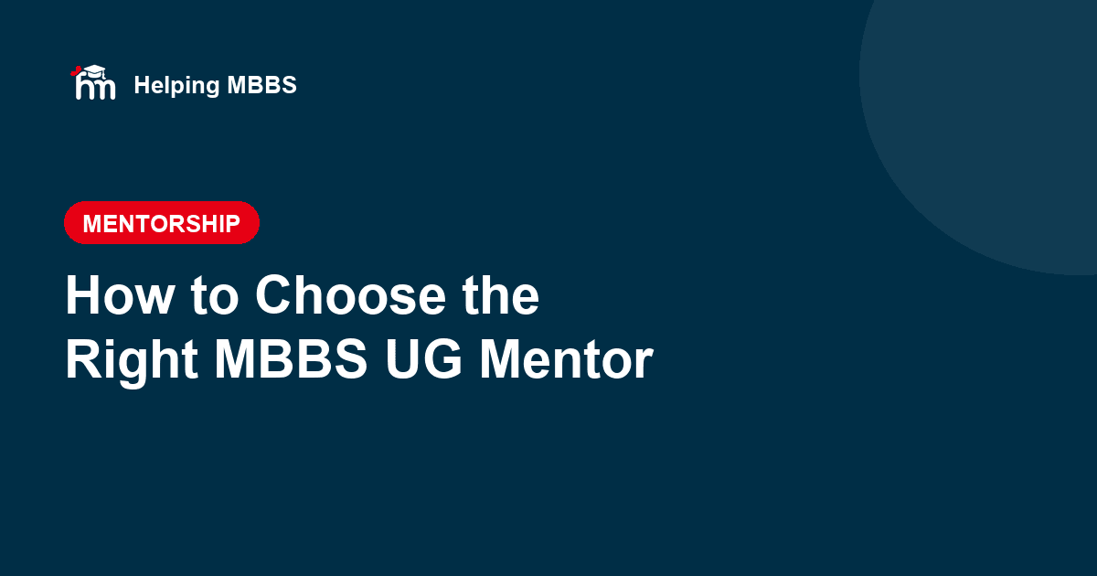 How to Choose the Right MBBS UG Mentor (What Actually Matters)